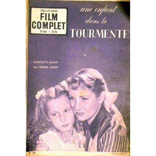 Film Complet (Le) N 348 Du 01/01/1953 - Une Enfant Dans La Tourmente Blanchette Brunoy Et Gerard Landry