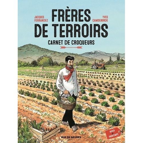 Frres De Terroirs - Tome 1 - Carnet De Croqueurs, Hiver Et Printemps    Format Album 