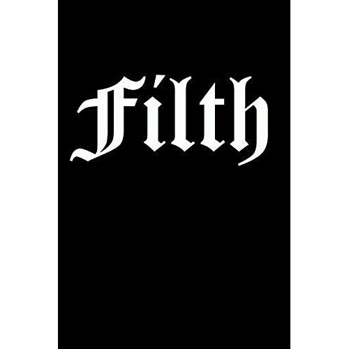 Filth: Sarcastic And Funny Notebook To Write In For Men & Women, 100 Blank Lined Pages Journal, 6x9 Unique Humor Diary, Compo   de Peter Thompson  Format Broch 