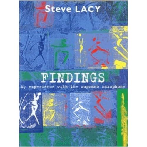 Findings My Experience With The Soprano Saxophone - Steve Lacy