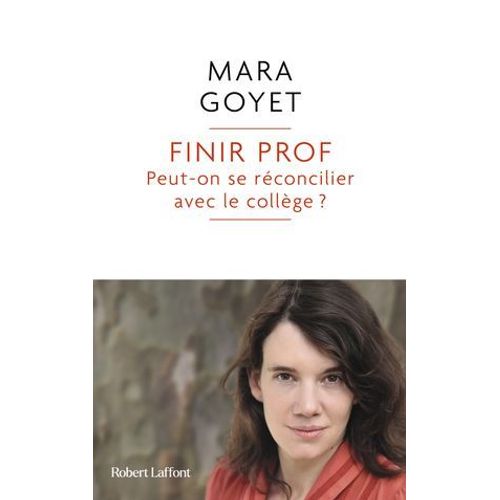 Finir Prof - Peut-On Se Rconcilier Avec Le Collge ?  