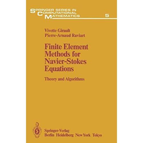 Finite Element Methods For Navier-Stokes Equations: Theory And Algorithms (Springer Series In Computational Mathematics)   de unknown  Format Broch 