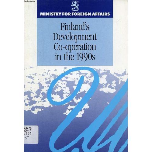 Finland's Development Co-Operation In The 1990s, Strategic Goals And Means   de Collectif