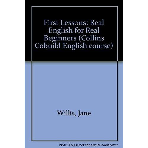 First Lessons: Real English For Real Beginners (Collins Cobuild English Course)   de unknown  Format Broch 