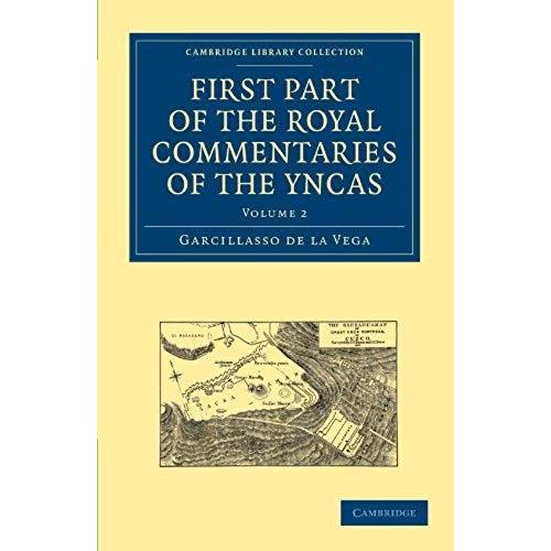 First Part Of The Royal Commentaries Of The Yncas   de Garcillasso De La Vega  Format Broch 