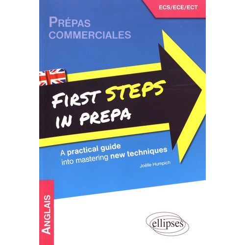 First Steps In Prepa - A Practical Guide Into Mastering New Techniques Prpas Commerciales Ecs/Ece/Ect    Format Beau livre 