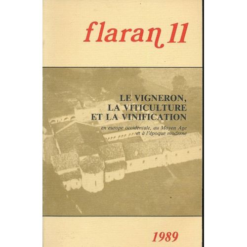 Flaran N 11, 1989 - Le Vigneron, La Viticulture Et La Vinification - En Europe Occidentale Au Moyen Age Et  L'poque Moderne   de Commission D'histoire De Flara  Format Broch 