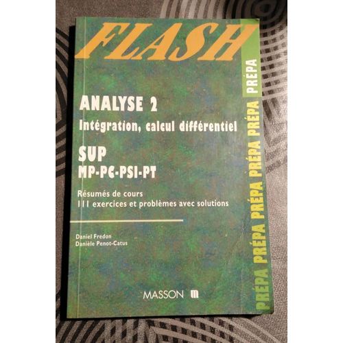 Analyse - Tome 2, Intgration, Calcul Diffrentiel, Rsums De Cours, Exercices Et Problmes Avec Solutions   de Daniel Fredon  Format Broch 