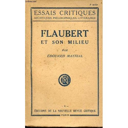 Flaubert Et Son Milieu - Collection Essais Critiques Artistiques, Philosophiques, Littraires N1.   de douard maynial 