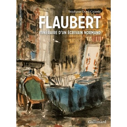 Flaubert, Itinraire D'un crivain Normand    Format Beau livre 