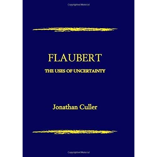 Flaubert: The Uses Of Uncertainty   de unknown  Format Broch 