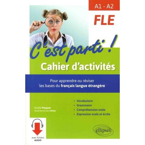 Fle A1-A2 C'est Parti ! - Cahier D'activités, Pour Apprendre Ou Réviser ...