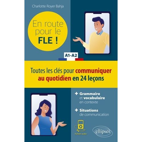 En Route Pour Le Fle ! A1-A2 - Toutes Les Cls Pour Communiquer Au Quotidien En 24 Leons    Format Grand Format 