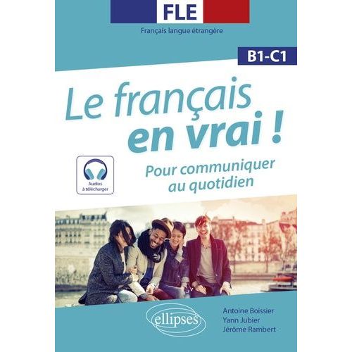 Le Franais En Vrai ! B1-C1 - Pour Communiquer Au Quotidien    Format Beau livre 
