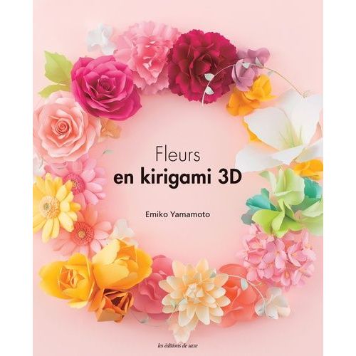 Fleurs En Kirigami 3d    Format Beau livre 