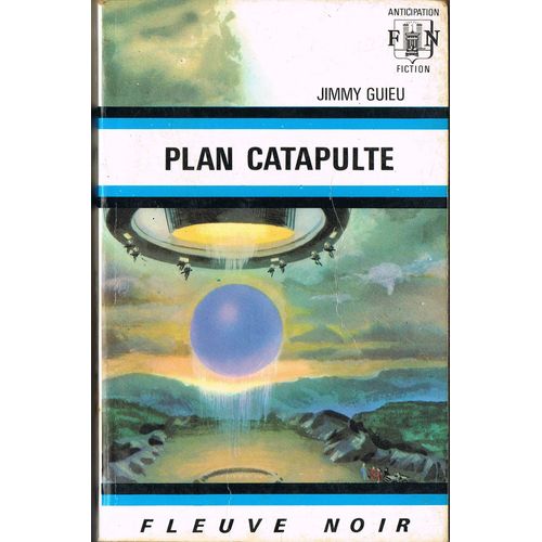 Fleuve Noir Anticipation N439 - Plan Catapulte   de Jimmy Guieu
