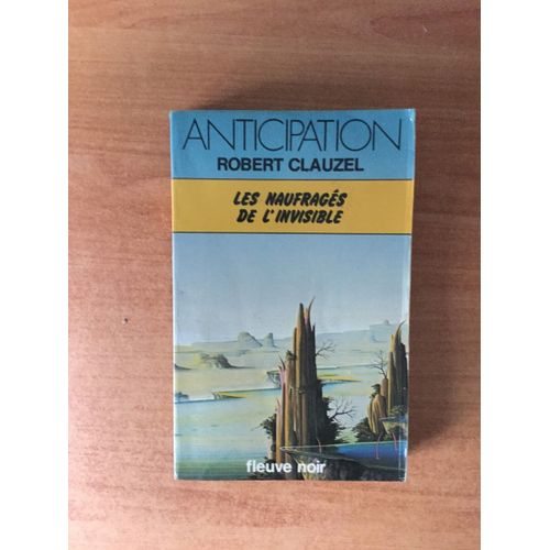 Fleuve Noir Anticipation N? 827: Naufrag?S De L'invisible (Les)   de CLAUZEL Robert 