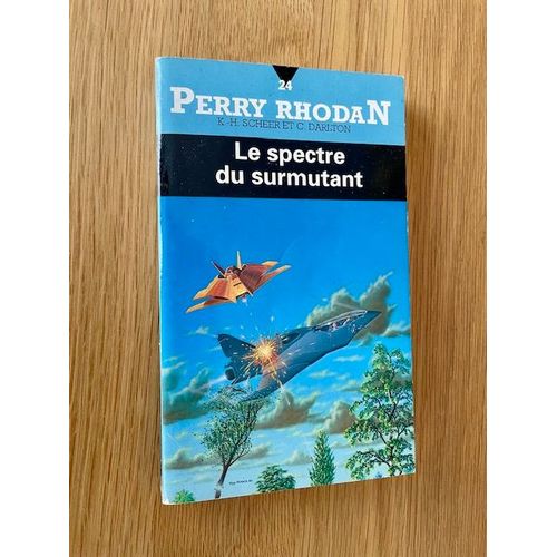 Fleuve Noir Anticipation  Perry Rhodan N 24 Le Spectre Du Surmutant K.-H. Scheer ? Clark Darlton 1981   