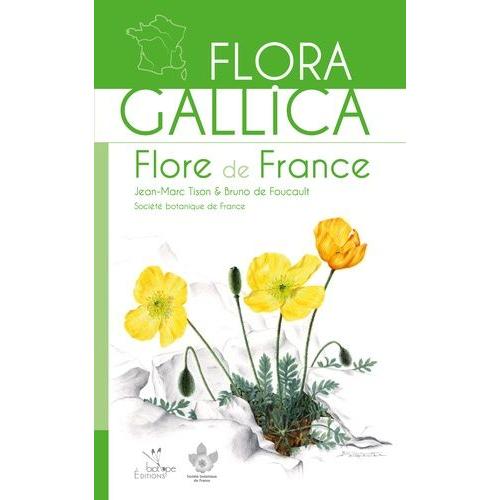 Flora Gallica - Flore De France   de Tison Jean-Marc  Format Reli 