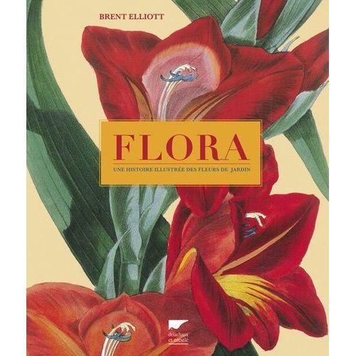 Flora - Une Histoire Illustre Des Fleurs De Jardin   de Elliott Brent  Format Beau livre 