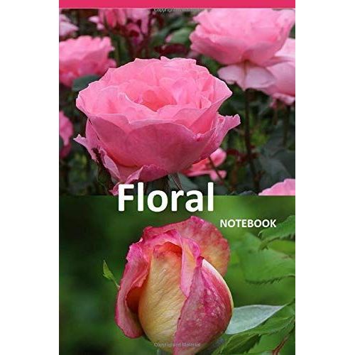 Floral Notebook: Journal 120 Pages,For Girl,For Flower Lovers,Write Among The Flowers,Tap Your Day And Take Notes   de notebooks, khalid  Format Broch 