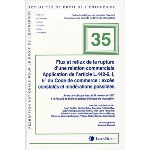 Flux Et Reflux De La Rupture Brutale D'une Relation Commerciale - Application De L'article L.442-6, I, 5 Du Code De Commerce : Excs Constats Et Modrations Possibles   de Barbier Hugo  Format Beau livre 