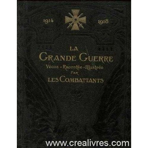 1914-1918 La Grande Guerre, Vecue, Racontee, Illustree Par Les Combattants, Tomes 1 Et 2   de Foch Marechal (preface)Coll... 