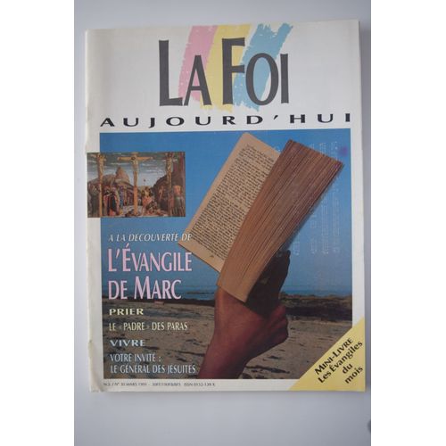 Foi Aujourd'hui (Mars 1991)  N 30 :  La Dcouverte De L'vangile De Marc - Sainte Louise De Marillac - Secret Du Bouddha En Croix - Face Pre Kolvenbach - Pre Michel Dupuy - Lucie Renou