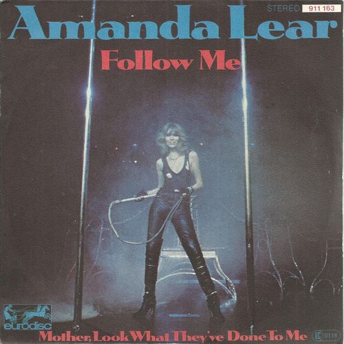 Follow Me (A. Monn / A. Lear) 3'55  /  Mother Look What They've Done To Me (A. Monn / A. Lear) 4'25 - Amanda Lear