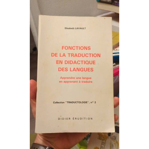 Fonctions De La Traduction En Didactique Des Langues - Apprendre Une Langue En Apprenant  Traduire   de Lavault Elisabeth  Format Broch 