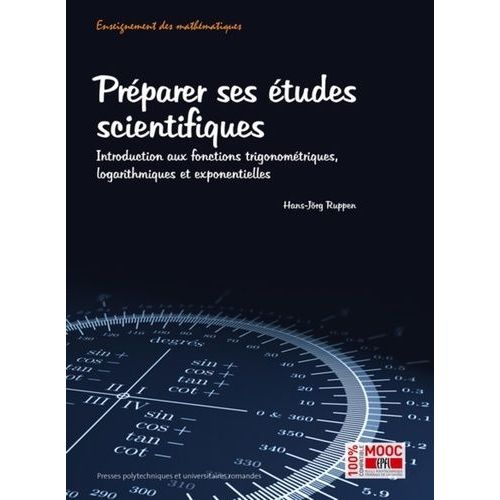 Prparer Ses tudes Scientifiques - Introduction Aux Fonctions Trigonomtriques, Logarithmiques Et Exponentielles   de Ruppen Hans-Jrg  Format Broch 