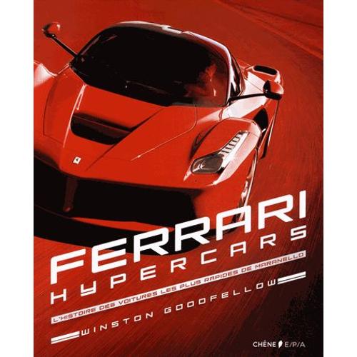 Ferrari Hypercars - L'histoire Des Voitures Les Plus Rapides De Maranello   de Winston Goodfellow  Format Reli 