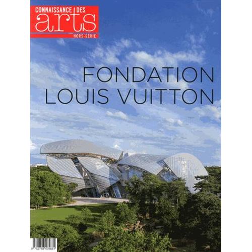 Connaissance Des Arts Hors Srie N 646 - Fondation Louis Vuitton   de Guy Boyer  Format Broch 
