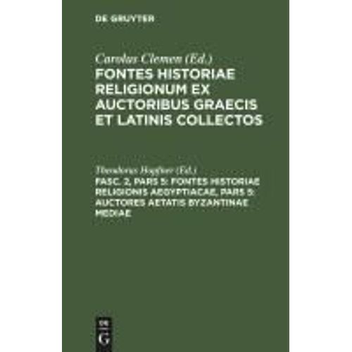 Fontes Historiae Religionis Aegyptiacae, Pars 5: Auctores Aetatis Byzantinae Mediae    Format Reli 