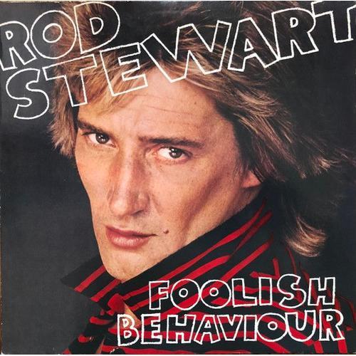 Foolish Behaviour - Rod Stewart