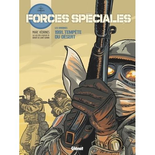 Forces Spciales - Tome 1 - Les Origines - 1991 : Tempte Du Dsert    Format Album 