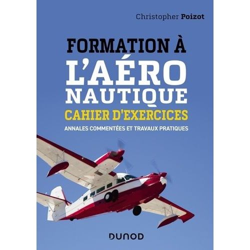 Formation  L'aronautique - Cahier D'exercices - Annales Commentes Et Travaux Pratiques    Format Grand Format 