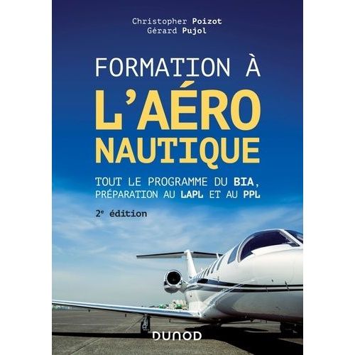 Formation  L'aronautique - Tout Le Programme Du Bia, Prparation Au Lapl Et Au Ppl    Format Grand Format 