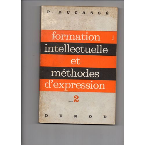 Formation Intellectuelle Et Mthodes D'expression Tome 2 P. Ducass Edition 1967   
