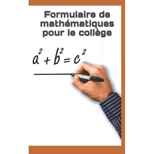 Formulaire De Mathmatiques Pour Le Collge: Formules Maths : Aide-Mmoire De Rgles Et Formules Mathmatiques Utiles   de KITS FOR LIFE  Format Broch 