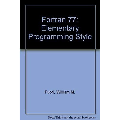 Fortran 77: Elementary Programming Style   de unknown  Format Broch 