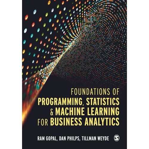 Foundations Of Programming, Statistics, And Machine Learning For Business Analytics    Format Reli 