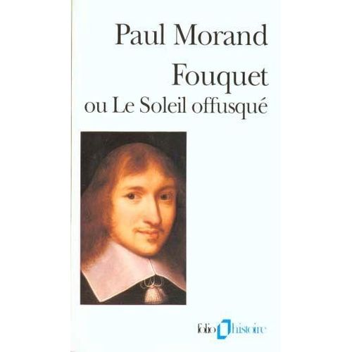 Fouquet Ou Le Soleil Offusqu   de Paul Morand  Format Poche 