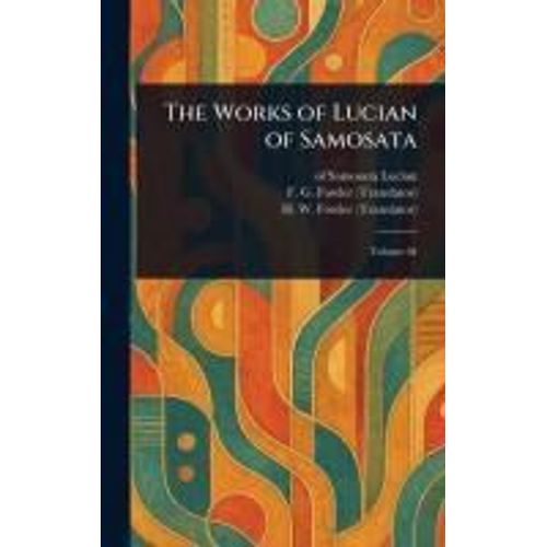 The Works Of Lucian Of Samosata    Format Reli 