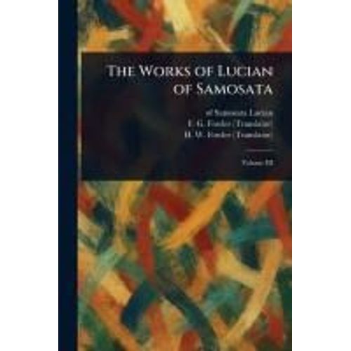 The Works Of Lucian Of Samosata    Format Broch 