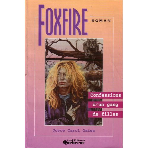 Foxfire.Confessions D'un Gang De Filles   de OATES JOYCE CAROL  Format Broch 