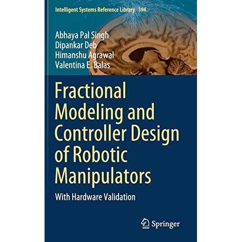 Fractional Modeling And Controller Design Of Robotic Manipulators    Format Reli 