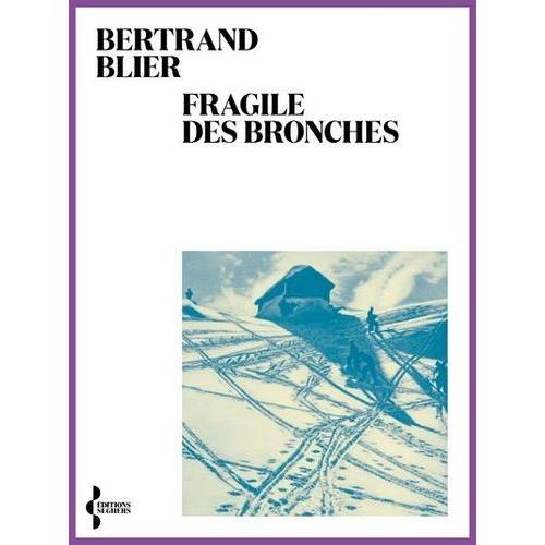 Fragile Des Bronches   de bertrand blier  Format Beau livre 