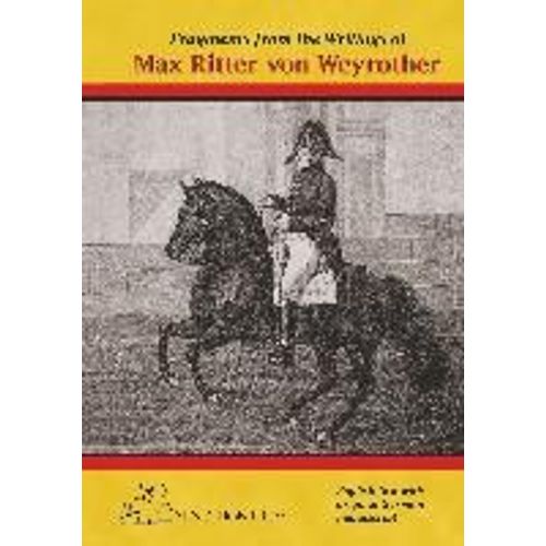 Fragments From The Writings Of Max Ritter Von Weyrother, Austrian Imperial And Royal Oberbereiter    Format Reli 
