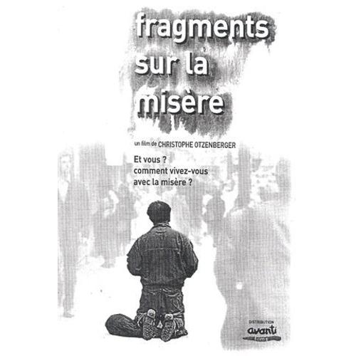 Fragments Sur La Misre  N 0 : Dossier De Presse Du Film De Christophe Otzenberger